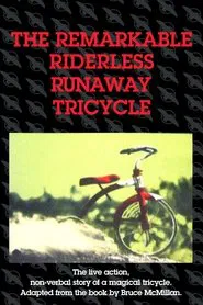 The Remarkable Riderless Runaway Tricycle movie poster