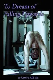 To Dream of Falling Upwards movie poster
