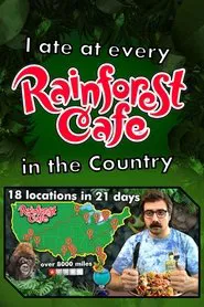I ate at every Rainforest Cafe in the Country movie poster