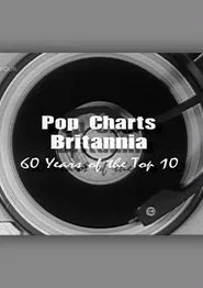 Poster do filme Pop Charts Britannia: 60 Years of the Top 10