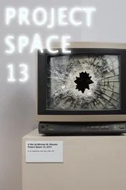 Project Space 13 movie poster