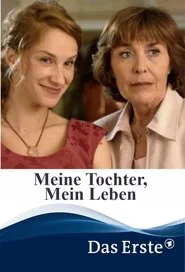 Meine Tochter, mein Leben movie poster
