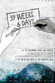 39 Weeks, 6 Days movie poster