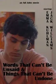 Words That Can't Be Unsaid & Things That Can't Be Undone movie poster