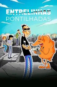 Poster da série Entrelinhas Pontilhadas
