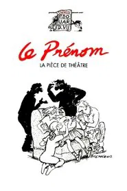 Le Prénom : la pièce de théâtre movie poster