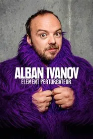 Alban Ivanov - Élément perturbateur movie poster