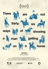 There Are Not Thirty-Six Ways of Showing a Man Getting on a Horse movie poster