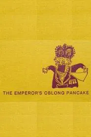 The Emperor's Oblong Pancake movie poster