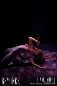I Am... Yours: An Intimate Performance at Wynn Las Vegas movie poster