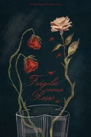 Frágiles como rosas movie poster