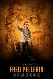 Poster do filme Fred Pellerin : De peigne et de misère