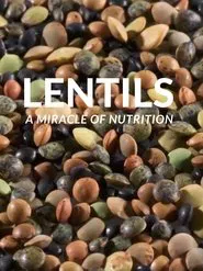 Lentils: A Miracle Of Nutrition movie poster