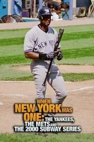 When New York Was One: The Yankees, the Mets & The 2000 Subway Series movie poster