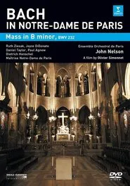 Bach in Notre-Dame de Paris -  Mass In B Minor movie poster