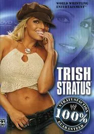 Trish Stratus: 100% Stratusfaction movie poster