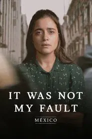 Not My Fault: Mexico tv show poster