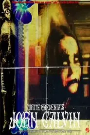 White Gardenia's John Calvin and Other Excerpts From The King James Bible movie poster