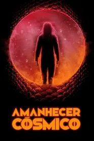 Poster do filme Amanhecer Cósmico
