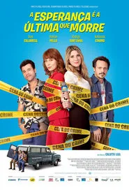 A Esperança É a Última que Morre movie poster