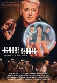 Ignore Heroes - The True Sounds of Liberty movie poster