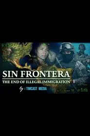 Sin Frontera: The END of Illegal Immigration movie poster
