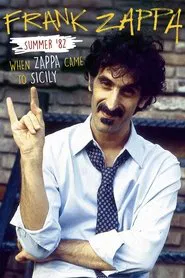 Frank Zappa - Summer '82: When Zappa Came to Sicily movie poster