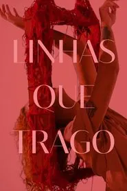 Linhas Que Trago movie poster