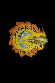 Big Bob Johnson and His Fantastic Speed Circus movie poster