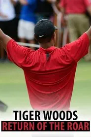 Tiger Woods: Return of the Roar movie poster
