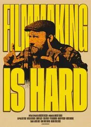 Filmmaking Is Hard movie poster