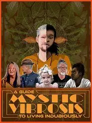 Mystic Vibrosis - A Guide To Living Indubiously movie poster