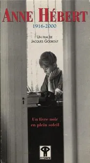 Anne Hébert, 1916-2000 movie poster