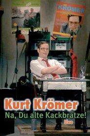 Kurt Krömer - Na du alte Kackbratze movie poster
