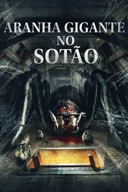 Poster do filme Aranha Gigante no Sótão