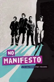 No Manifesto: A Film About Manic Street Preachers movie poster