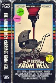 The Haunted Baby Carriage From Hell movie poster