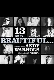 13 Most Beautiful… Songs for Andy Warhol's Screen Tests movie poster