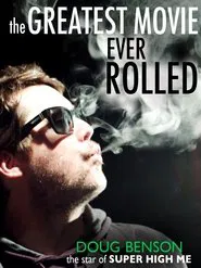 The Greatest Movie Ever Rolled movie poster