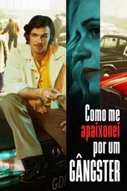 Poster do filme Como Me Apaixonei por um Gângster
