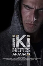 İki Nefes Arasında movie poster