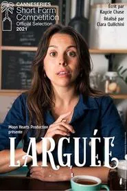 Larguée la série tv show poster