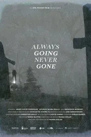 Always Going Never Gone movie poster