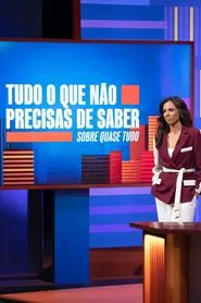 Poster da série Tudo o Que Não Precisas de Saber Sobre Quase Tudo