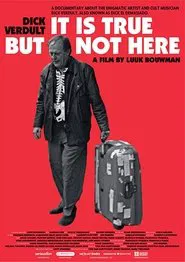 Dick Verdult: It is true but not here movie poster