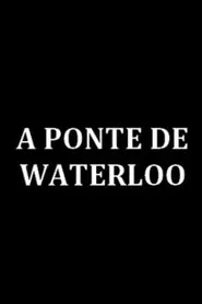 A Ponte de Waterloo tv show poster