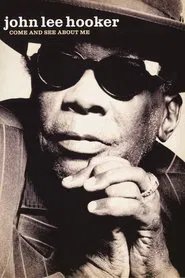 John Lee Hooker: Come and See About Me movie poster
