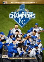 2015 Kansas City Royals: The Official World Series Film movie poster