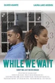 Poster do filme While We Wait