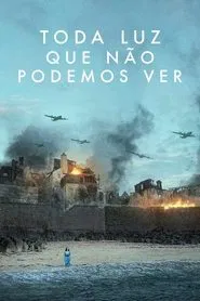 Poster da série Toda Luz que Não Podemos Ver